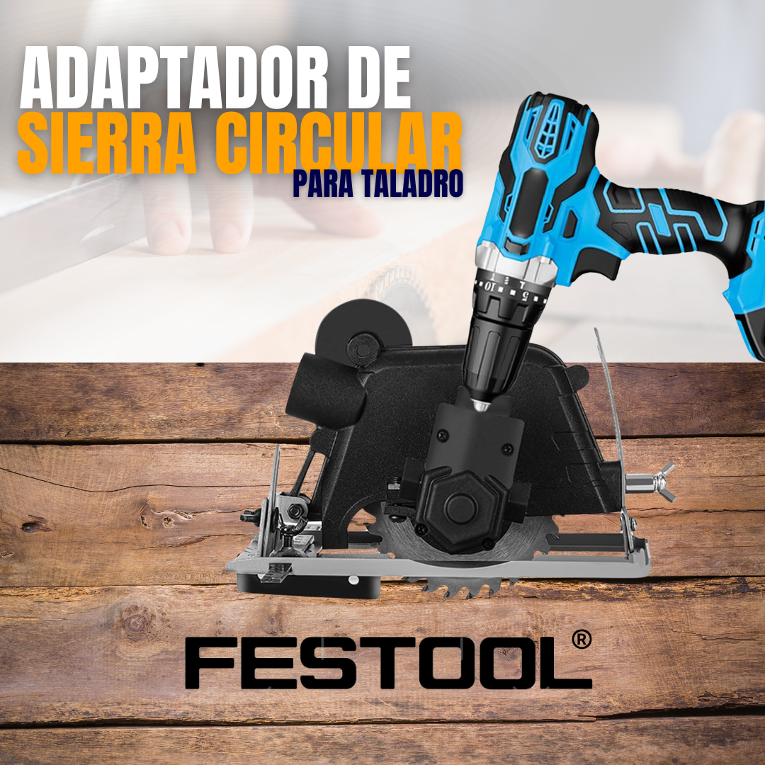ADAPTADOR DE SIERRA CIRCULAR PARA TALADRO| FESTOOL®