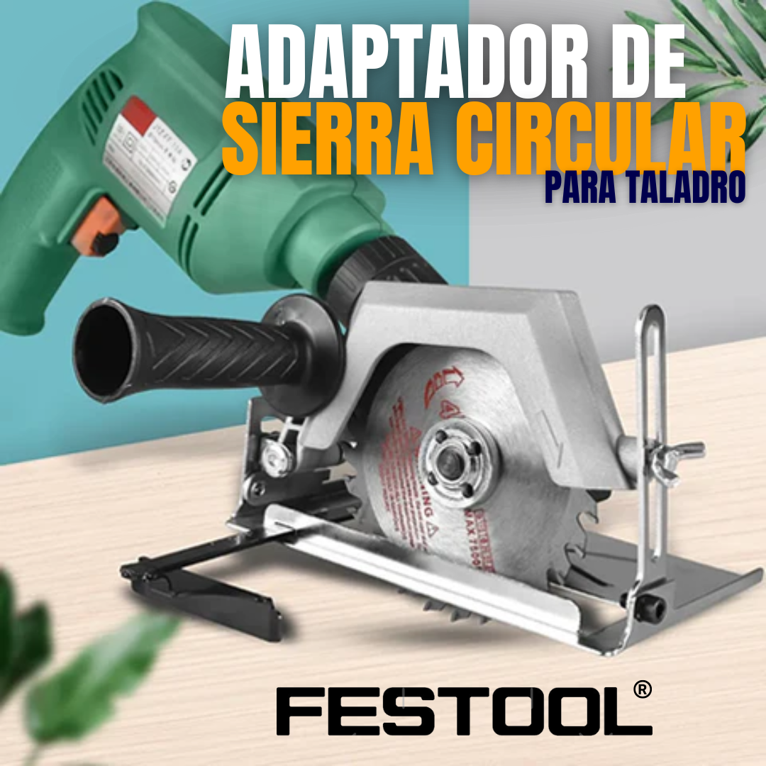 ADAPTADOR DE SIERRA CIRCULAR PARA TALADRO| FESTOOL®