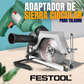 ADAPTADOR FESTOOL® DE SIERRA CIRCULAR PARA TALADRO